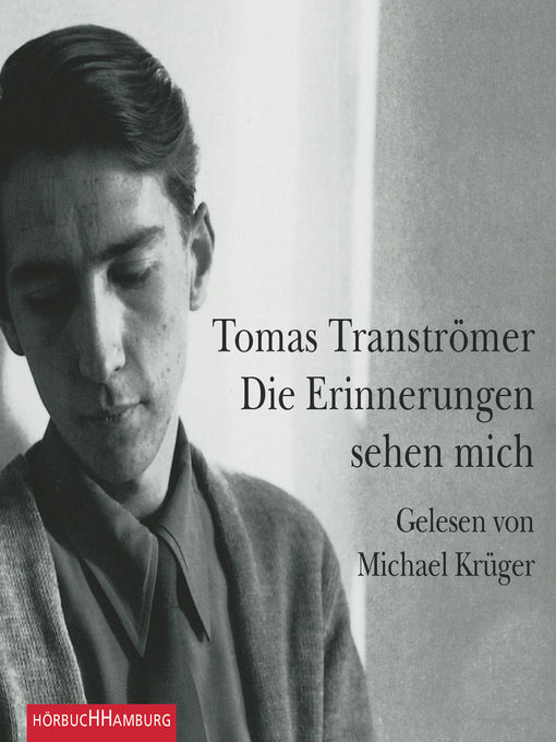 Title details for Die Erinnerungen sehen mich by Tomas Tranströmer - Available